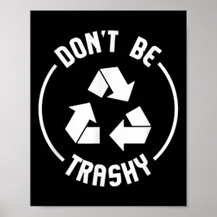 Umweltgeschenke dürfen nicht durch Trashy Gerecyce Poster
