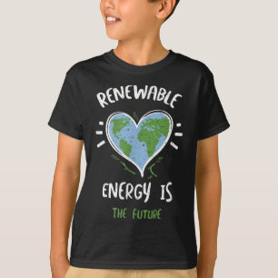Umweltschutz_ Erneuerbare Energie ist T... T-Shirt