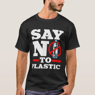 Umweltschutz Klimaschutz Sagen Nein T-Shirt