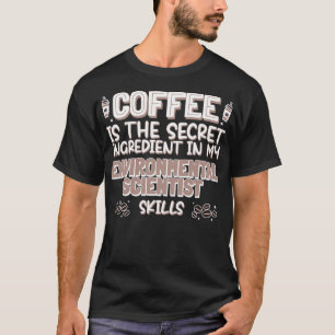 Umweltwissenschaftler für Kaffeeliebhaber T-Shirt