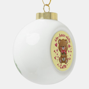 Un-be-schreiblich süßer Teddybär Keramik Kugel-Ornament