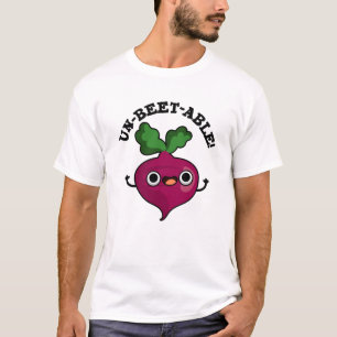 Un-beet-able Funny Veggie Beet Pun T-Shirt
