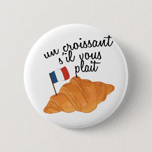 Un Croissant S'il Vous Plait - French Food Button