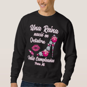 Una Reina Nacio En octubre Cumpleanos Camisa Octob Sweatshirt