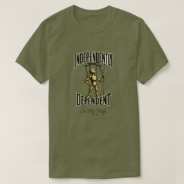 "Unabhängig Abhängig" T-Shirt