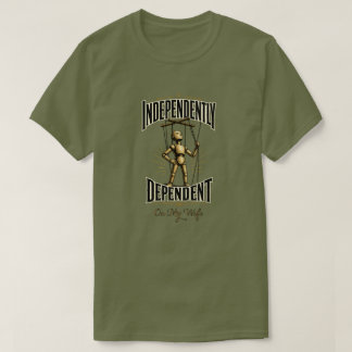 "Unabhängig Abhängig" T-Shirt