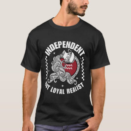 Unabhängiger aber loyaler Realist T-Shirt