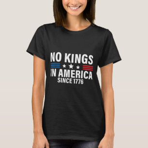 Unabhängigkeitstag 4. Juli 1776 Keine Könige T-Shirt