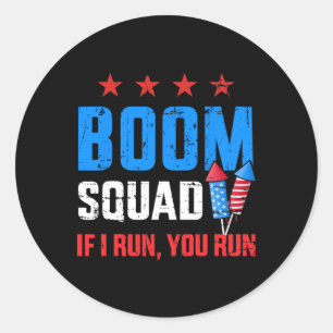 Unabhängigkeitstag 4. Juli Boom Squad Wenn ich ren Runder Aufkleber