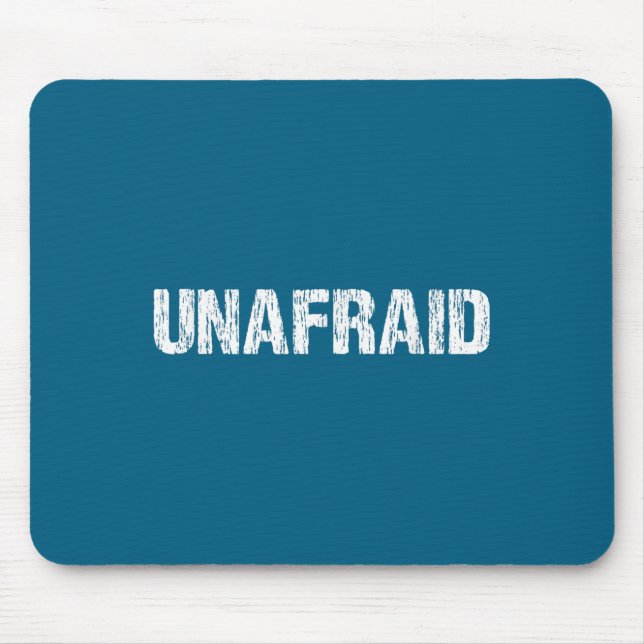Unafraid Motivation Perseverance Insration Unaloge Mousepad (Vorne)