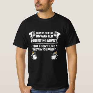 Unangebrachte Elternratschläge Lustiger Spruch T-Shirt