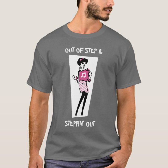 Unangemessen u. Steppin heraus T-Shirt (Vorderseite)
