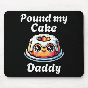 Unangemessen und mein Cake Daddy peinlich erwachse Mousepad