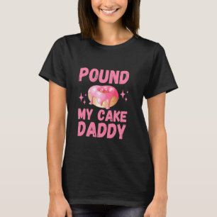 Unangemessenes Pfund mein Kuchen Papa schmeicheln T-Shirt