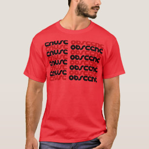 Unanständige Ursache T-Shirt