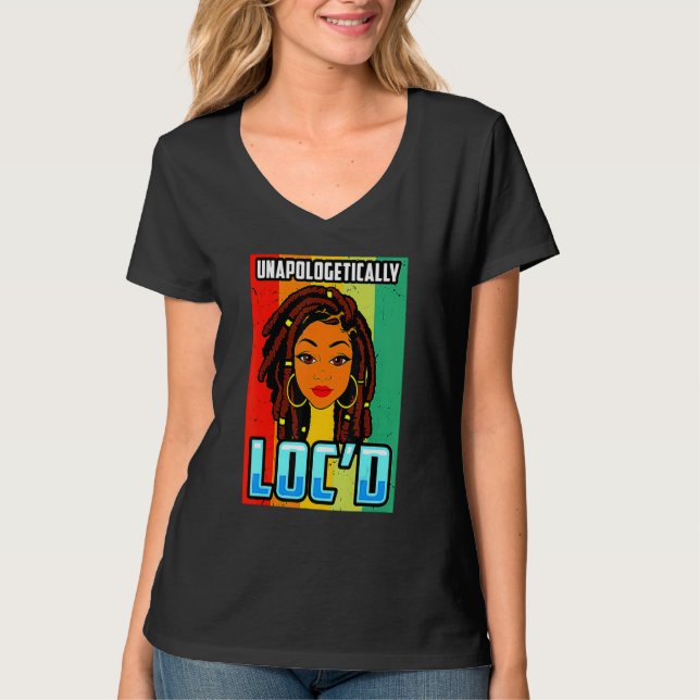 Unapologetically Loc'd Black Girl-Queen Melanin Lo T-Shirt (Vorderseite)