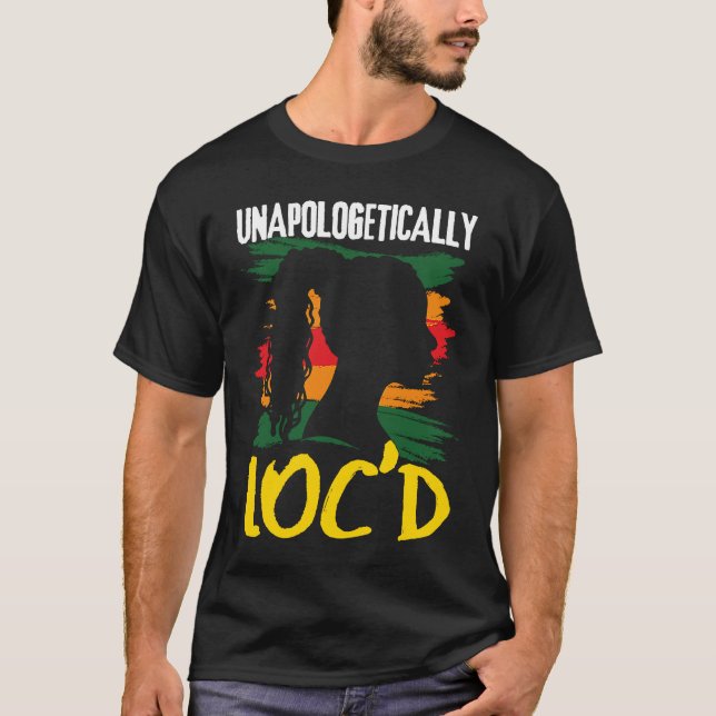 Unapologetically LOC'D Black History Month Melanin T-Shirt (Vorderseite)