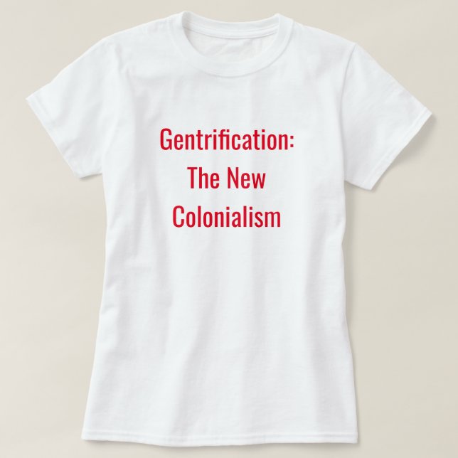 Unapologetically Schwarzes: Gentrification T-Shirt (Design vorne)