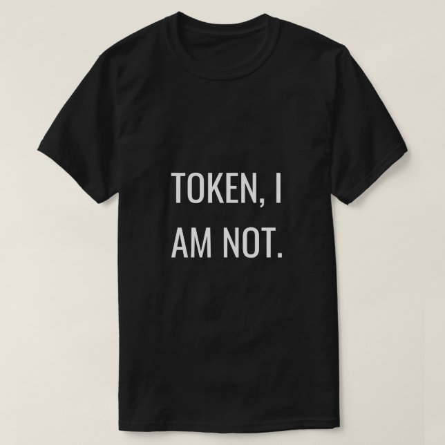 Unapologetically Schwarzes: Tokenism T-Shirt (Design vorne)
