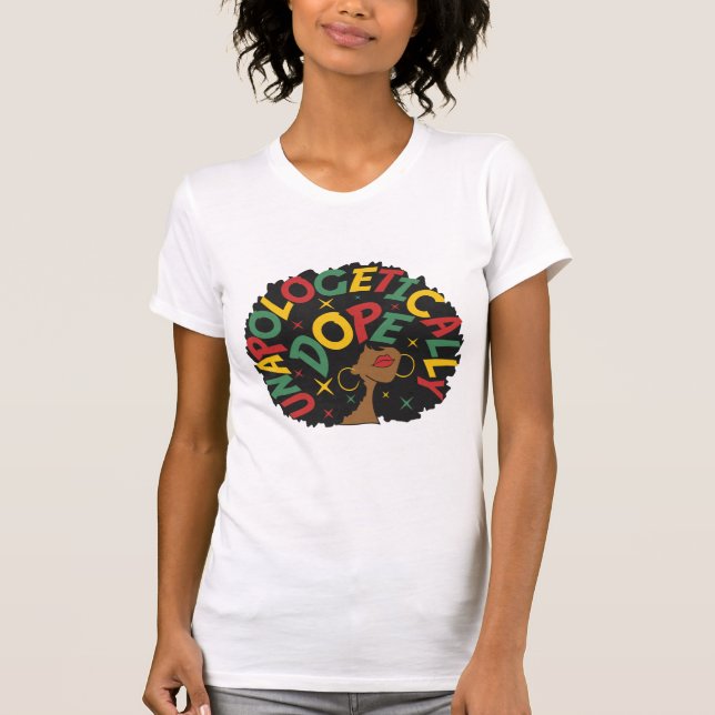 Unapologetisch dope Black Girl Afro T-Shirt (Vorderseite)