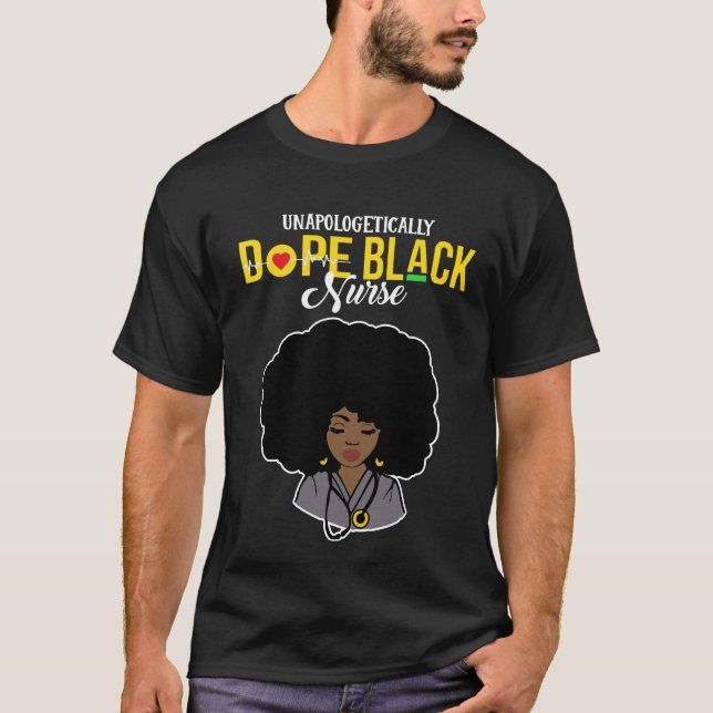 Unapologetisch Dope Black Nurse T-Shirt (Vorderseite)