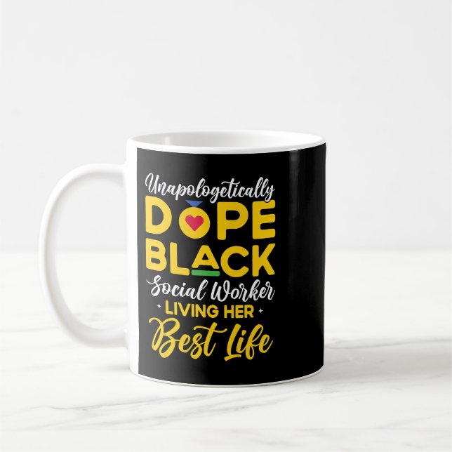 Unapologetisch dope Black School Social Worker B Kaffeetasse (Links)