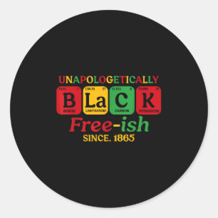 Unapologetisch Schwarz Freisch seit 1865 Jh. Runder Aufkleber