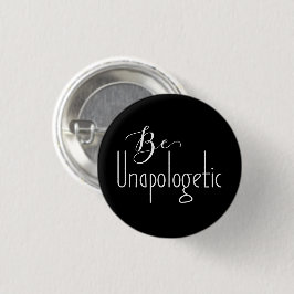 unapologetisch sein | Schaltfläche Selbstvertrauen Button