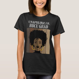 Unapologetische Hbcu Grad Historische Schwarze Uni T-Shirt