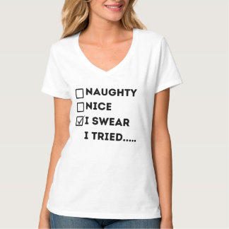 Unartig Nett Ich schwöre ich habe es versucht T-Shirt