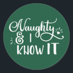 unartig und ich weiß es Funny Christmas Runder Aufkleber<br><div class="desc">unartig und ich weiß es Funny Weihnachtsziffer Typografie Design</div>