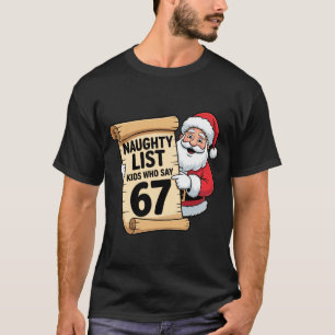 Unartige Liste Kinder, die 67 lustige Meme Weihnac T-Shirt