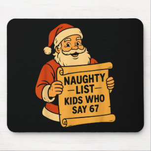 Unartige Liste Kinder, die 67 Meme 6 7 Weihnachtsm Mousepad