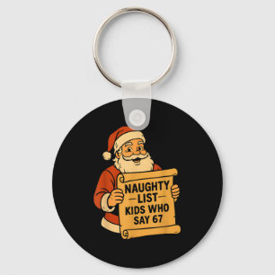 Unartige Liste Kinder, die 67 Meme 6 7 Weihnachtsm Schlüsselanhänger