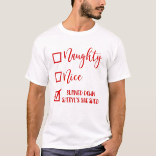 Unartige Nice brannte Sheryls She Shed nieder T-Shirt