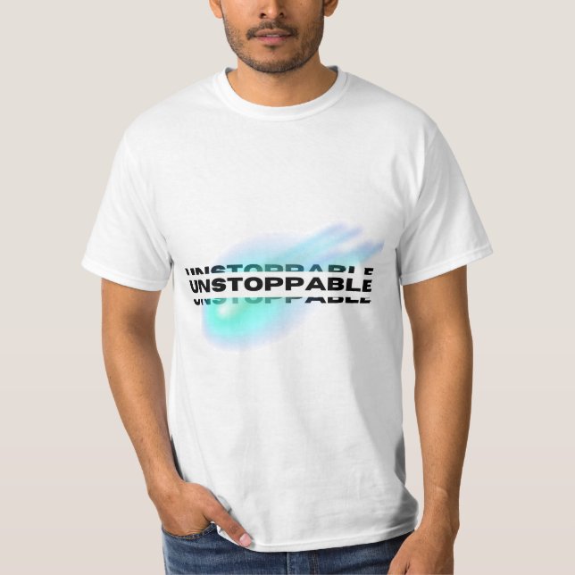 unaufhaltsam, Motivierend, inspirierend T-Shirt (Vorderseite)