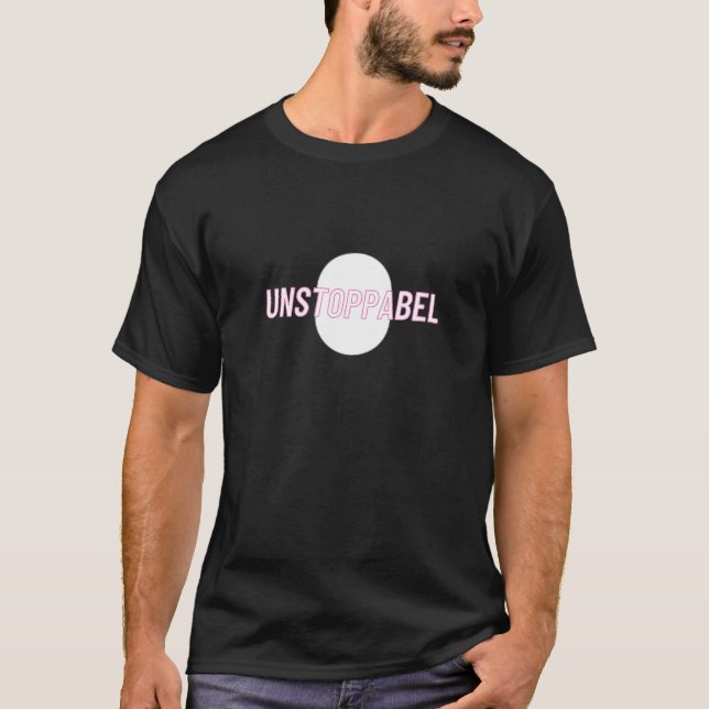 Unaufhaltsam - Motivierend Typografie-Design T-Shirt (Vorderseite)