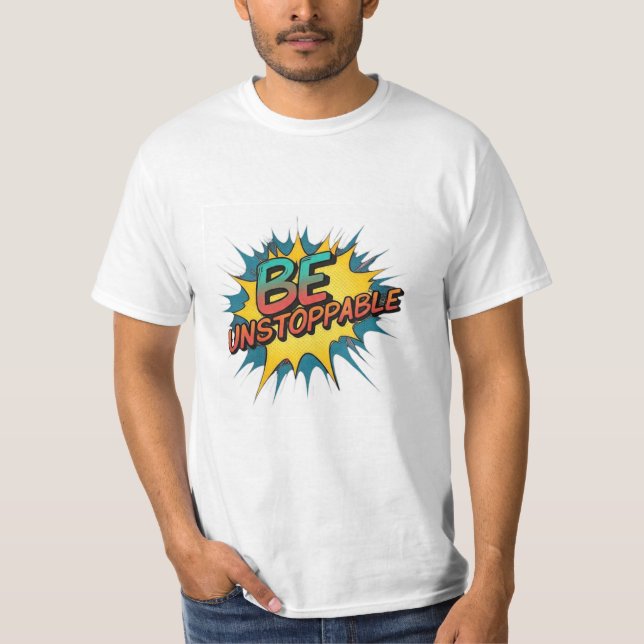 unaufhaltsam sein T-Shirt (Vorderseite)