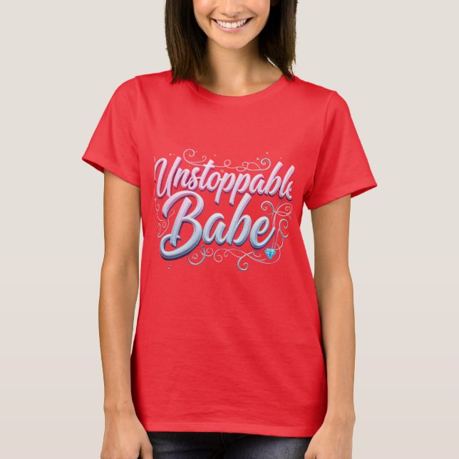 Unaufhaltsame Babe-Empowerment von T - Shirt Desig (Vorderseite)