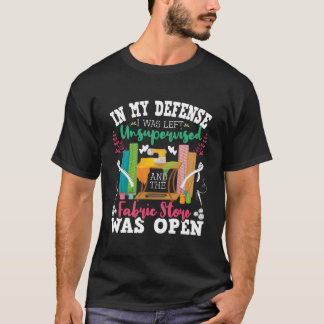 Unbeaufsichtigt Und Der Stoffladen Hat Nähen Geöff T-Shirt
