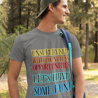 Unbeaufsichtigte w Endless-Opportunities-Lustige S T-Shirt