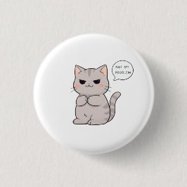 Unbeeindruckte Katze "Nicht Mein Problem" Lustiges Button