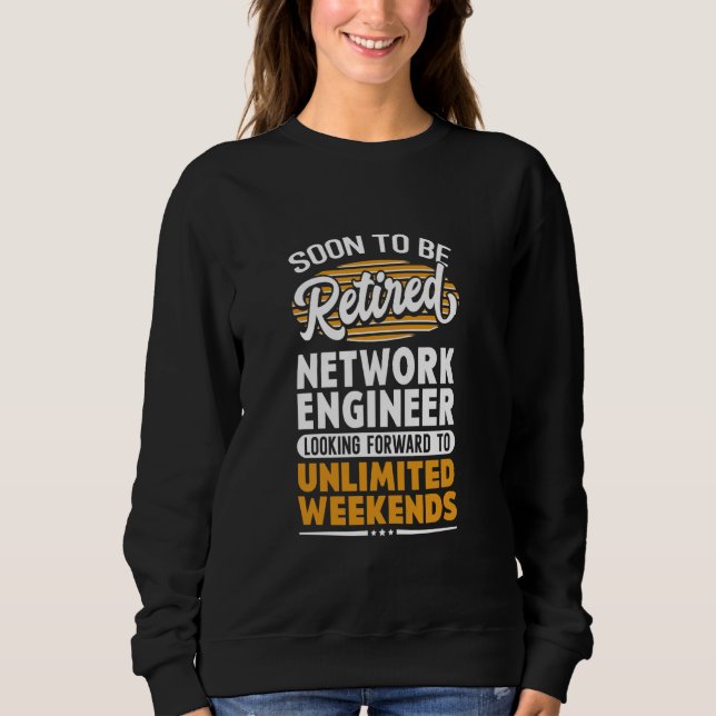 Unbegrenzte Wochen für den Netzingenieur Sweatshirt (Vorderseite)