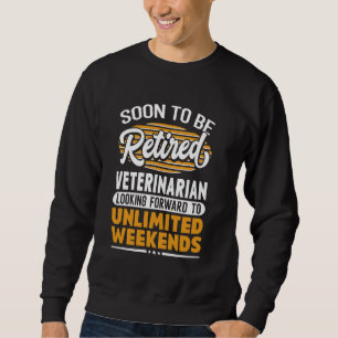 Unbegrenzte Wochenenden Ermüdete Tierärzte Sweatshirt