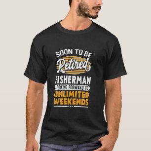 Unbegrenzte Wochenenden Rentner Angler T-Shirt