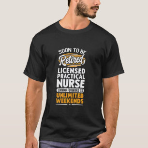 Unbegrenzte Wochenenden Ruheständler Licensed Prac T-Shirt
