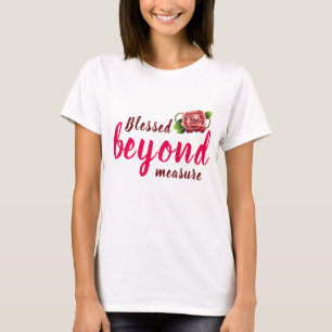 Unbemessen gesegnet T-Shirt