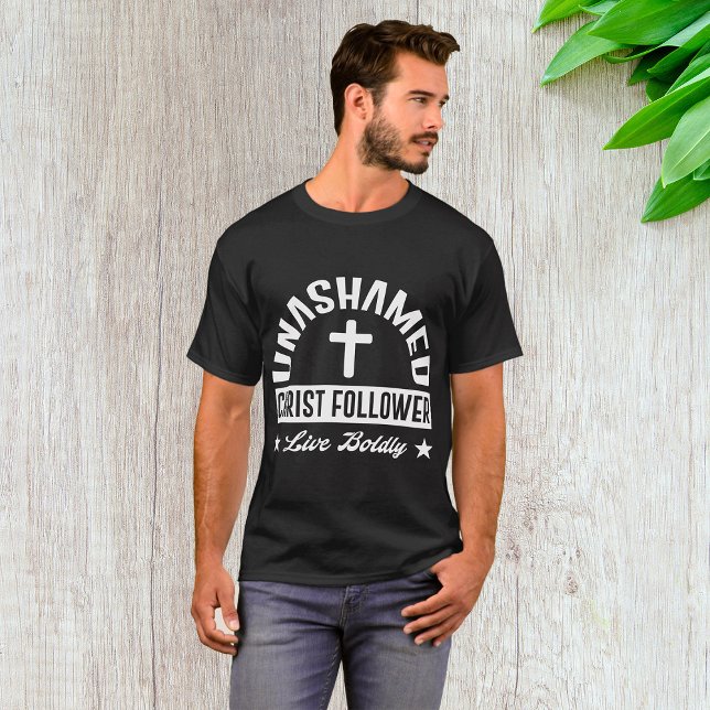Unbeschäame Christ Follower T-Shirt (Von Creator hochgeladen)
