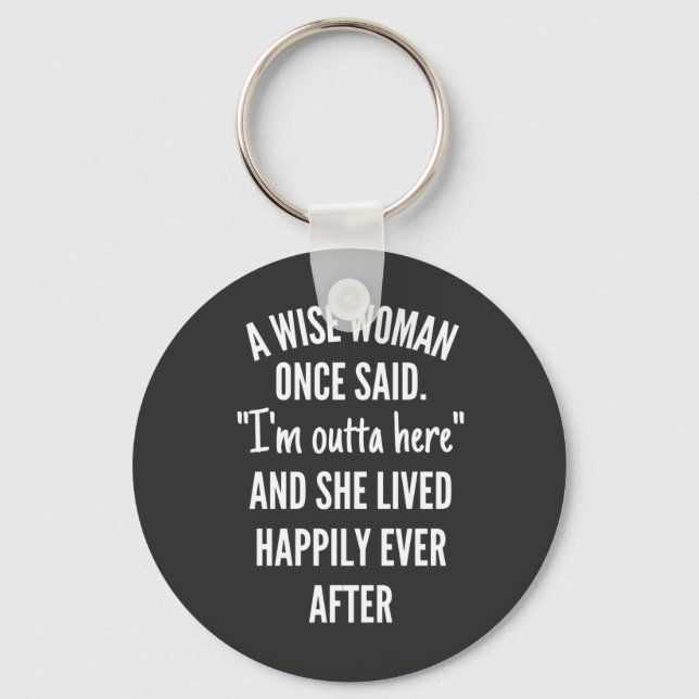 Unbetiteltes DesignEine kluge Frau sagte einmal, i Schlüsselanhänger (Vorderseite)