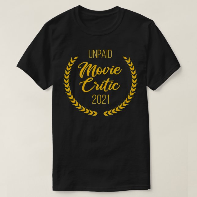 Unbezahlter Film Critic 2021 für Kinofilm T-Shirt (Design vorne)